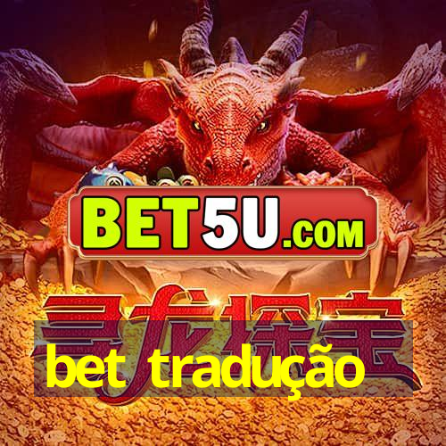 bet tradução